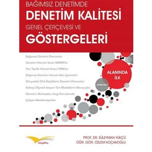 Bağımsız Denetimde, Denetim Kalitesi Genel Çerçevesi Ve Göstergeleri