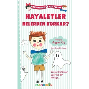 Kırmızı Kurdele Mavi Papyon 4-Hayaletler Nelerden Korkar?