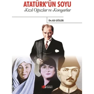 Atatürk’ün Soyu: Kızıl Oğuzlar Ve Konyarlar