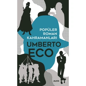 Popüler Roman Kahramanları - Umberto Eco
