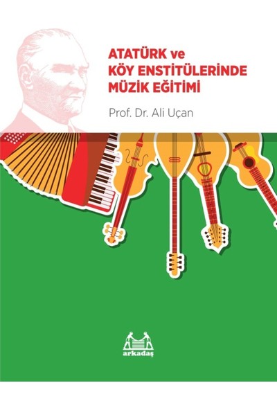 Atatürk Ve Köy Enstitülerinde Müzik Eğitimi