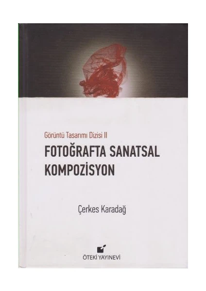 Fotoğraflarla Sanatsal Kompozisyon (Ciltli)