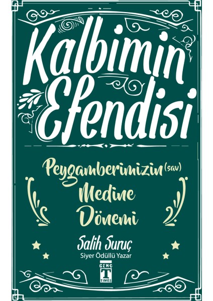 Kalbimin Efendisi: Peygamberimizin Medine Dönemi