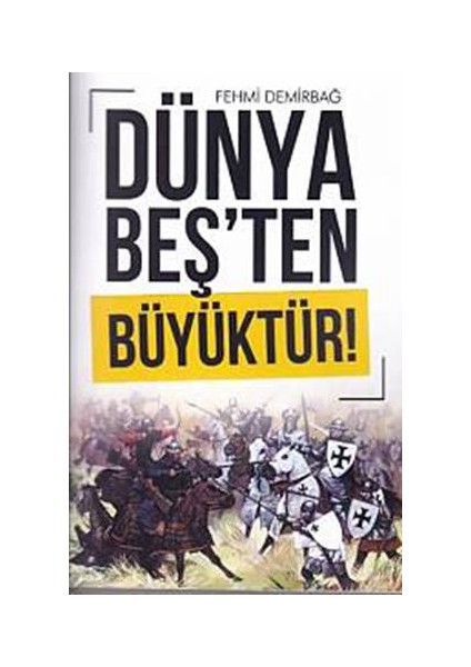 Dünya Beş'Ten Büyüktür