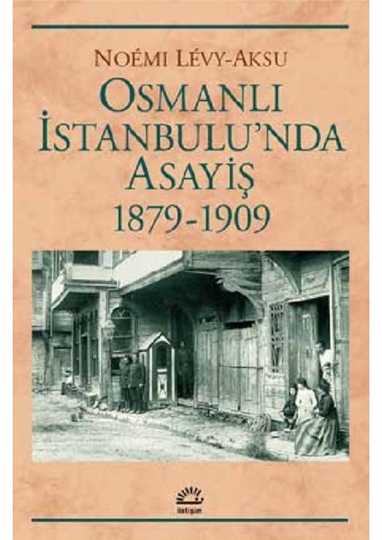 Osmanlı İstanbulu’Nda Asayiş 1879-1909