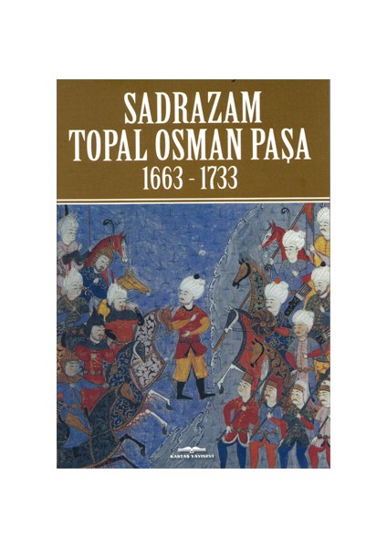 Sadrazam Topal Osman Paşa 1663-1733