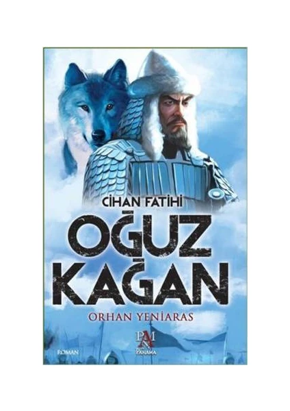 Cihan Fatihi Oğuz Kağan - Orhan Yeniaras