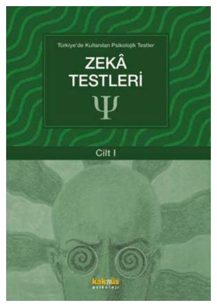 Türkiye'De Kullanılan Psikolojik Testler Cilt 1: Zeka Testleri