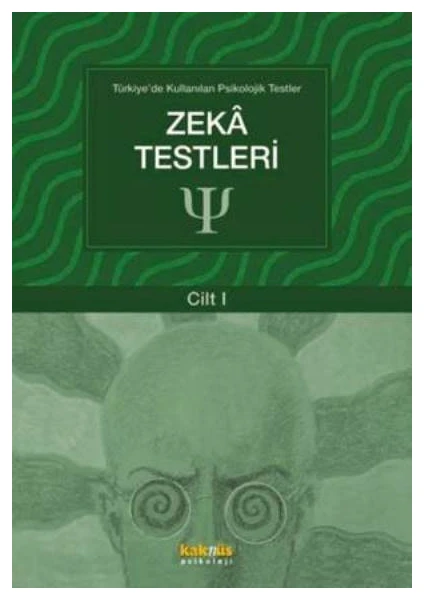 Türkiye'De Kullanılan Psikolojik Testler Cilt 1:  Zeka Testleri