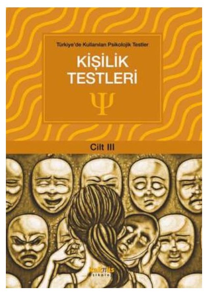 Türkiye'De Kullanılan Psikolojik Testler Cilt 3: Kişilik Testleri