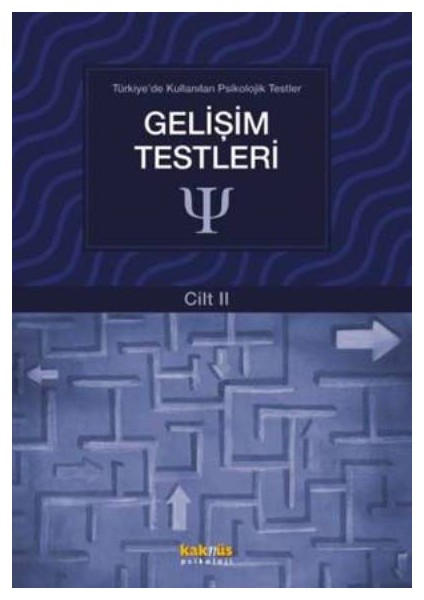 Türkiye'De Kullanılan Psikolojik Testler Cilt 2: Gelişim Testleri