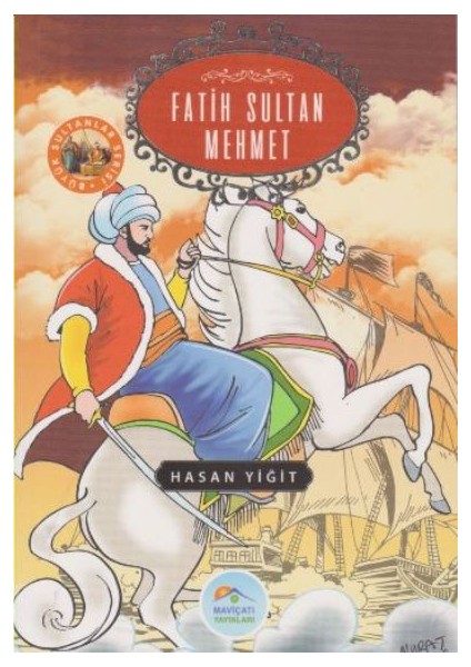Büyük Sultanlar Serisi: Fatih Sultan Mehmet