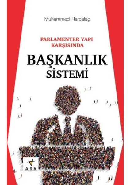 Parlamenter Yapı Karşısında Başkanlık Sistemi