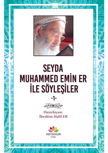Seyda Muhammet Emin Er İle Söyleşiler 1