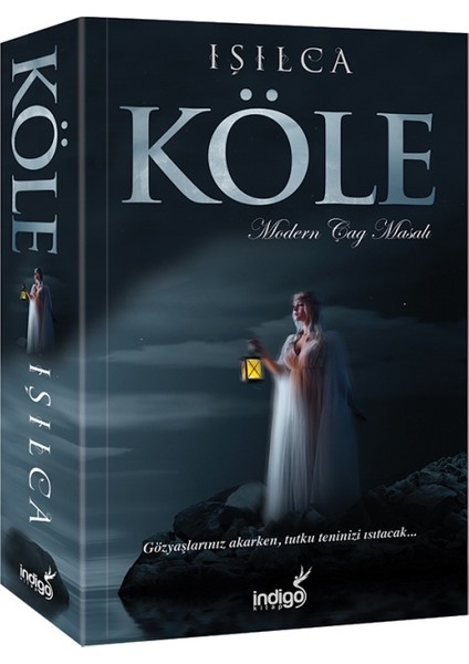 Köle: Modern Çağ Masalı - Işıl Parlakyıldız