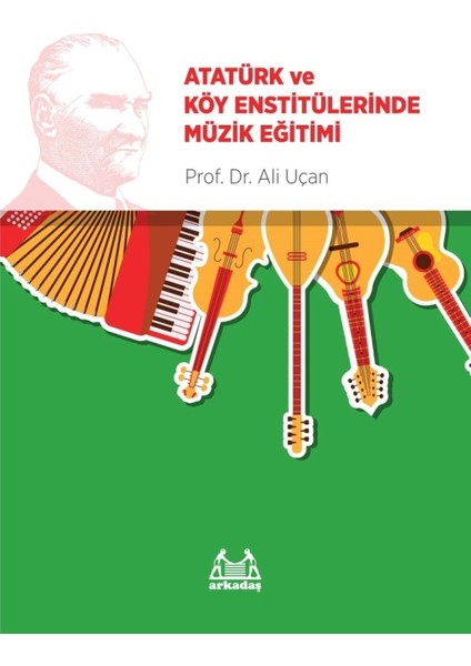 Atatürk Ve Köy Enstitülerinde Müzik Eğitimi