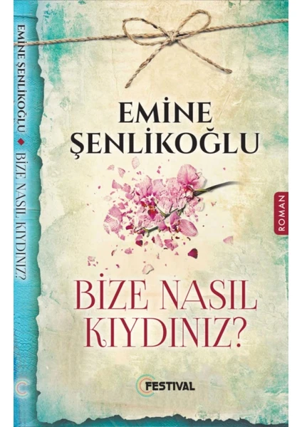 Bize Nasıl Kıydınız