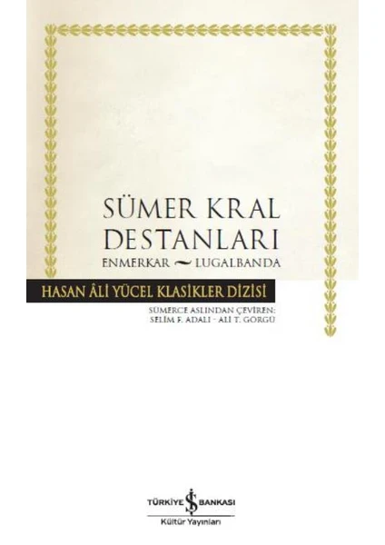 Sümer Kral Destanları - Enmerkar - Lugalbanda