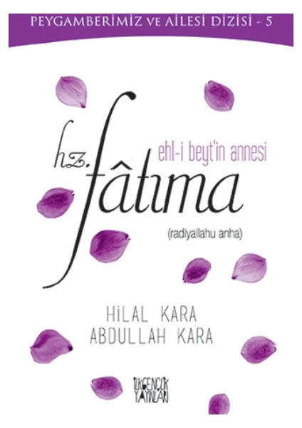 Ehl-İ Beyt'İn Annesi Hz. Fatıma - Abdullah Kara