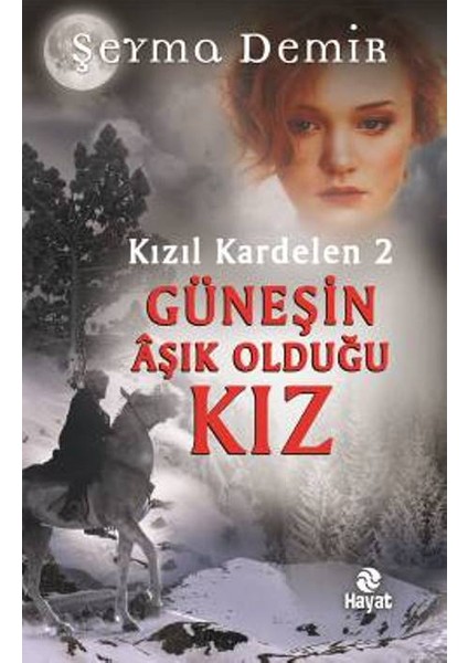 Kızıl Kardelen 2: Güneşin Aşık Olduğu Kız - Şeyma Demir