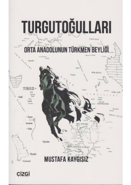 Turgutoğulları Orta Anadolunun Türkmrn Beyliği