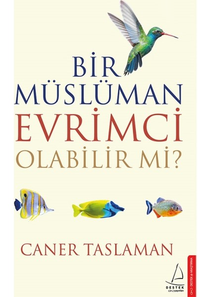 Bir Müslüman Evrimci Olabilir Mi? - Caner Taslaman