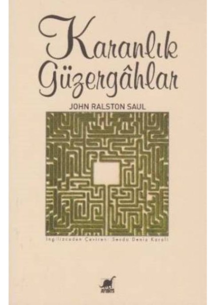 Karanlık Güzergahlar - John Ralston Saul