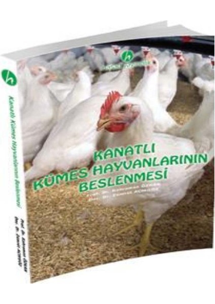 Kanatlı Kümes Hayvanlarının Beslenmesi Kitabı