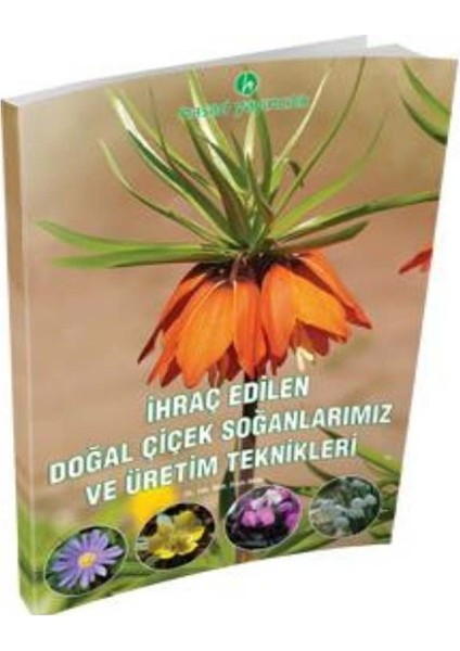 Çiçek Soğanlarımız ve Üretim Teknikleri Kitabı