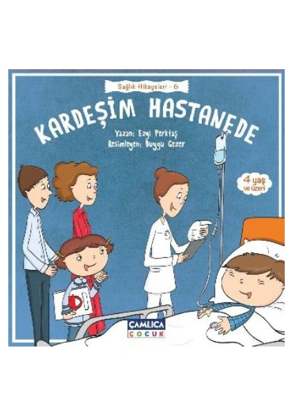 Sağlık Hikayeleri 6: Kardeşim Hastanede