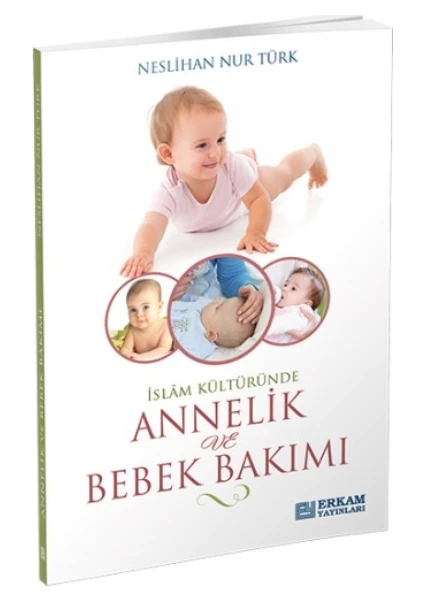 İslam Kültüründe Annelik Ve Bebek Bakımı - Neslihan Nur Türk