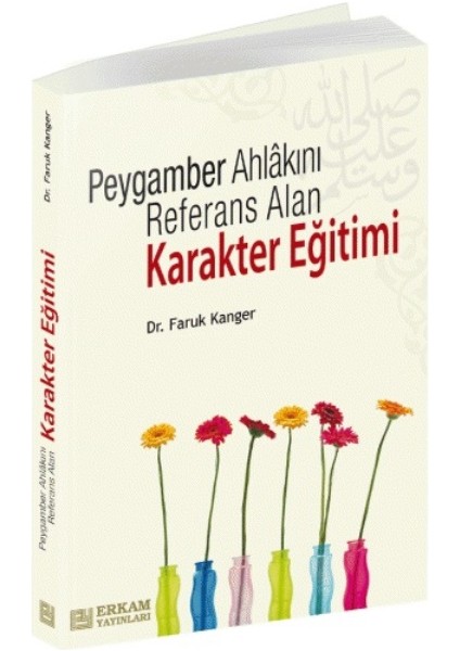 Peygamber Ahlakını Referans Alan Karakter Eğitimi
