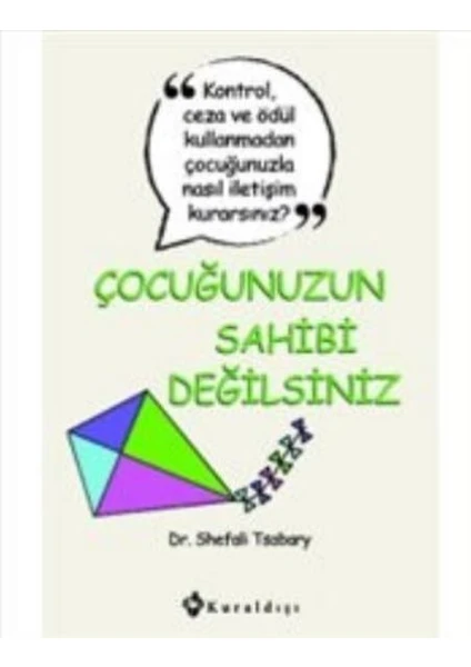 Çocuğunuzun Sahibi Değilsiniz - Shefali Tsabary