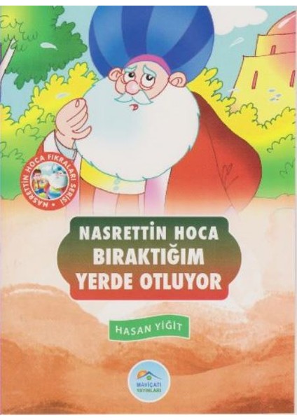 Nasrettin Hoca Fıkraları Serisi: Bıraktığım Yerde Oturuyor