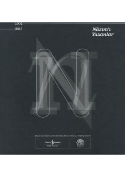 Nazım’I Yazanlar 1902 - 2017