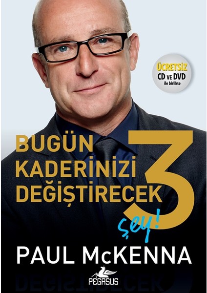 Bugün Kaderinizi Değiştirecek 3 Şey - Paul Mckenna