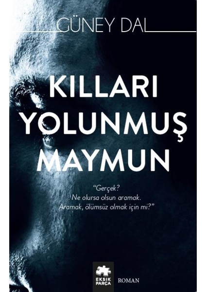 Kılları Yolunmuş Maymun - Güney Dal