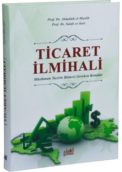 Ticaret İlmihali (Müslüman Tacirin Bilmesi Gereken Konular)