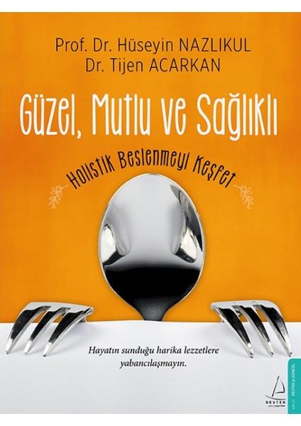 Güzel, Mutlu ve Sağlıklı - Hüseyin Nazlıkul
