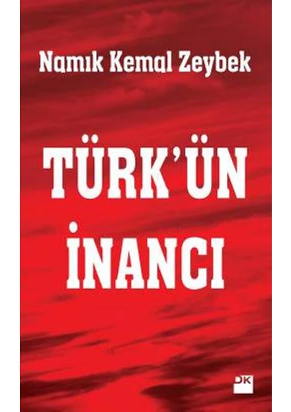 Türk’Ün İnancı - Namık Kemal Zeybek