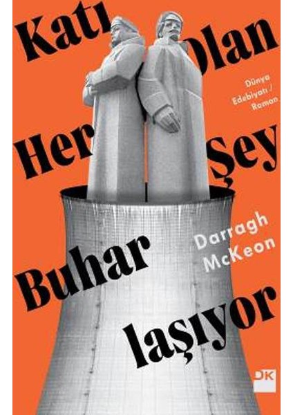 Katı Olan Her Şey Buharlaşıyor - Darragh McKeon