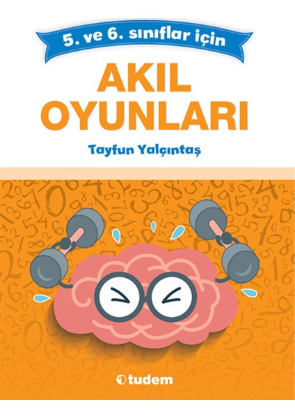 5. ve 6. Sınıflar İçin Akıl Oyunları Tayfun Yalçıntaş