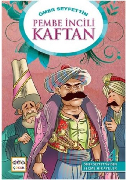 Ömer Seyfettinden Seçme Hikayeler 4: Pembe İncili Kaftan