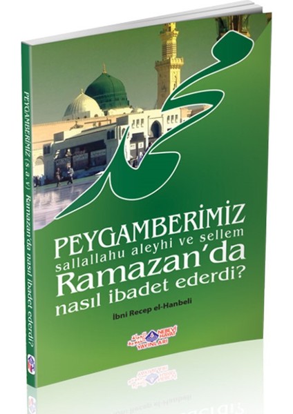 Peygamberimiz (S.A.V.) Ramazan’Da Nasıl İbadet Ederdi