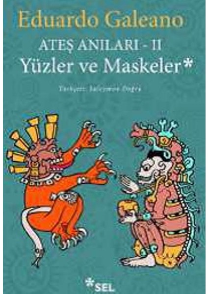 Ateş Anıları 2: Yüzler ve Maskeler - Eduardo Galeano