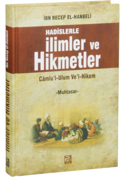 Hadislerle İlimler Ve Hikmetler, Camiu'l-Ulum Ve'l-Hikem -Muhatasar-