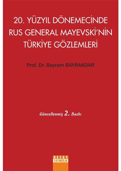 20. Yüzyıl Dönemecinde Rus General Mayevski’nin Türkiye Gözlemleri