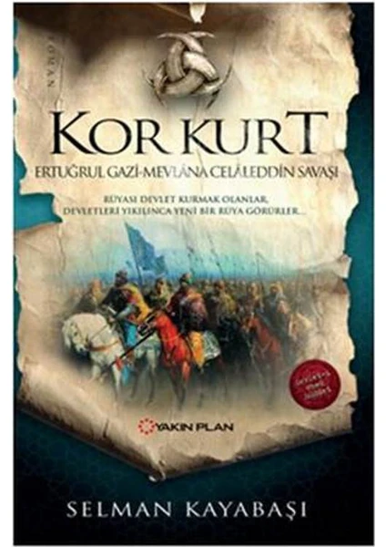 Kor Kurt: Ertuğrul Gazi Mevlana Celaleddin Savaşı - Selman Kayabaşı