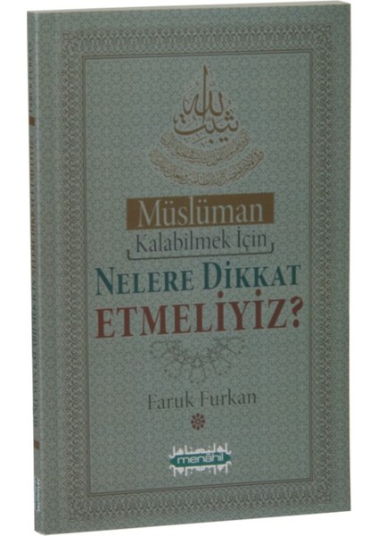 Müslüman Kalabilmek İçin Nelere Dikkat Etmeliyiz?