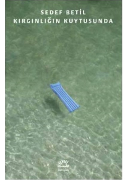 Kırgınlığın Kuytusunda - Sedef Betil